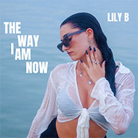 LILY B - THE WAY I AM NOW