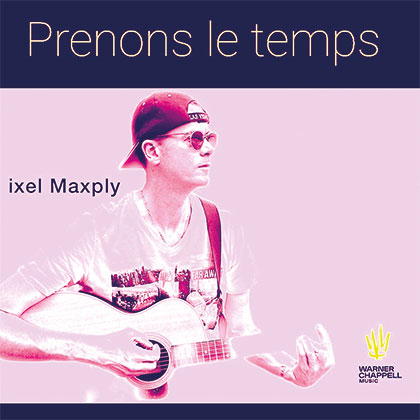 IXEL MAXPLY - PRENONS LE TEMPS