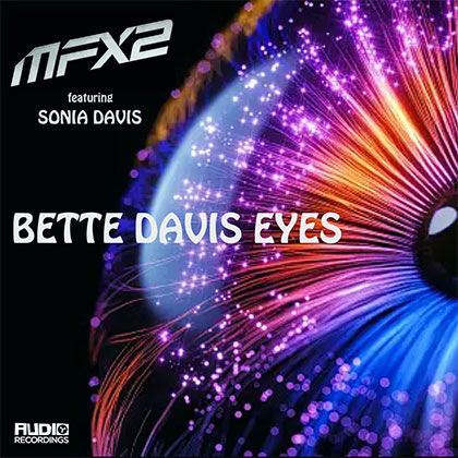 MFX2 Feat. SONIA DAVIS - BETTE DAVIS EYES