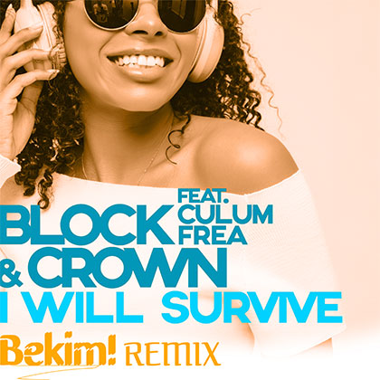 Block & Crown ft. Culum Frea - I Will Survive