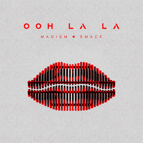 Madism X SMACK - Ooh La La