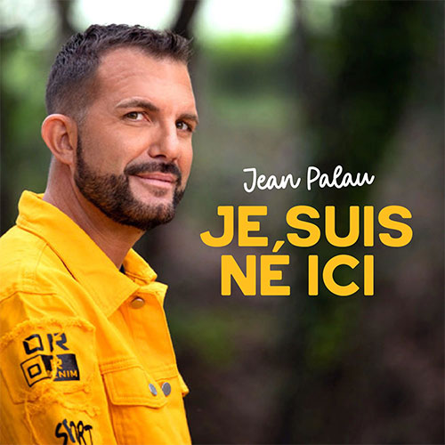 JEAN PALAU - JE SUIS NÉ ICI