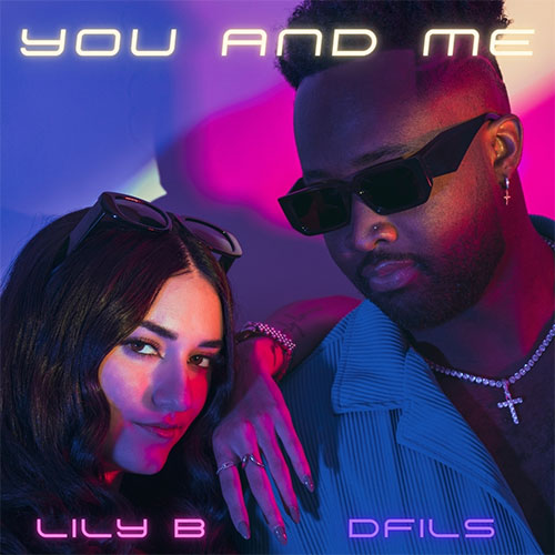 LILY B x DFILS - YOU AND ME