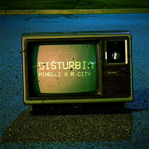 MINELLI x R.CITY - DISTURBIA