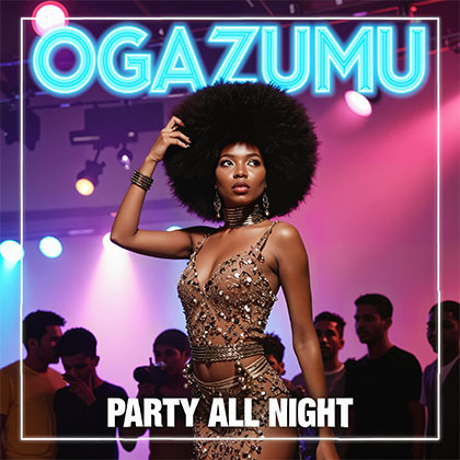 OGAZUMU - PARTY ALL NIGHT